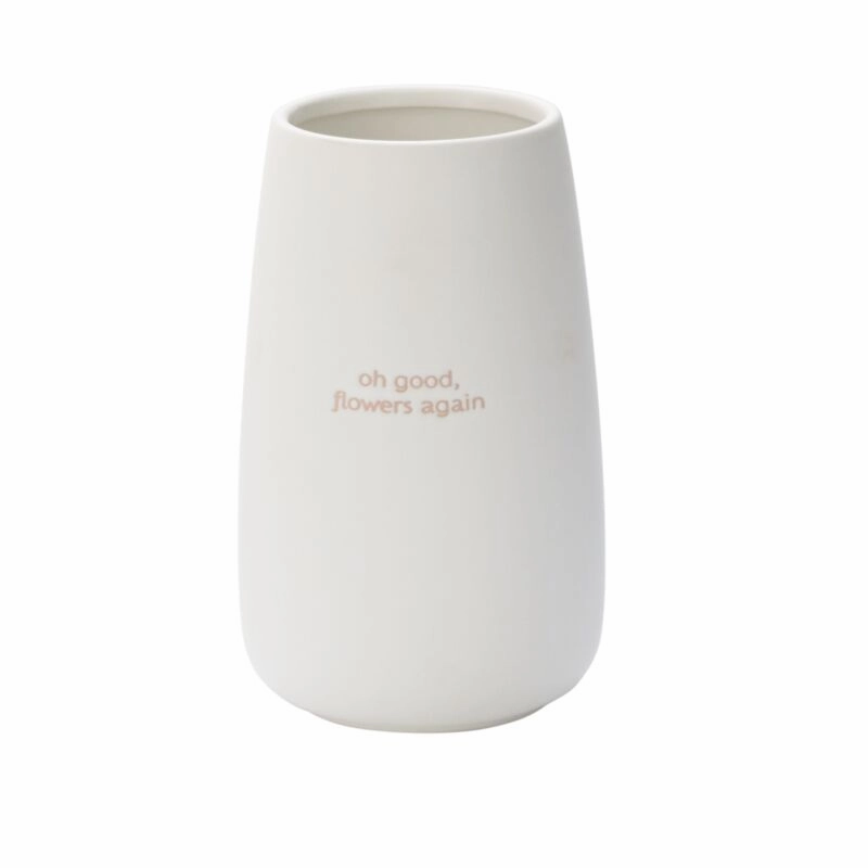 4.75" x 8" Oh Good, Flowers Again Vase interior room decor