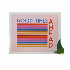 Good Times Ahead 8" x 10" Art Print framed wall decor
